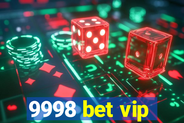 9998 bet vip